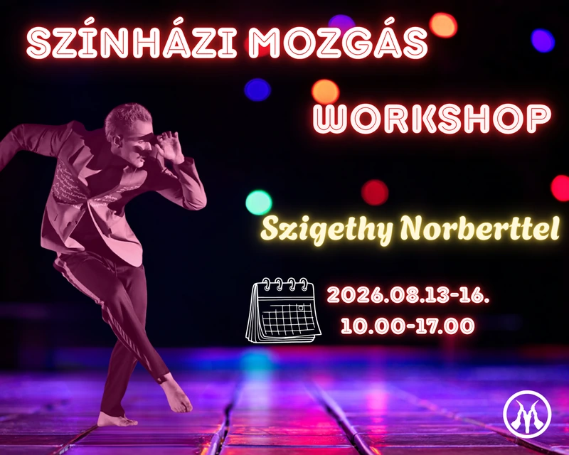 Színházi mozgás workshop – Szigethy Norberttel (08.13-16.)